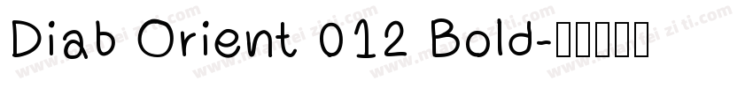 Diab Orient 012 Bold字体转换
